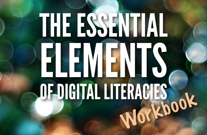 The Essential Elements of Digital Literacies - workbook