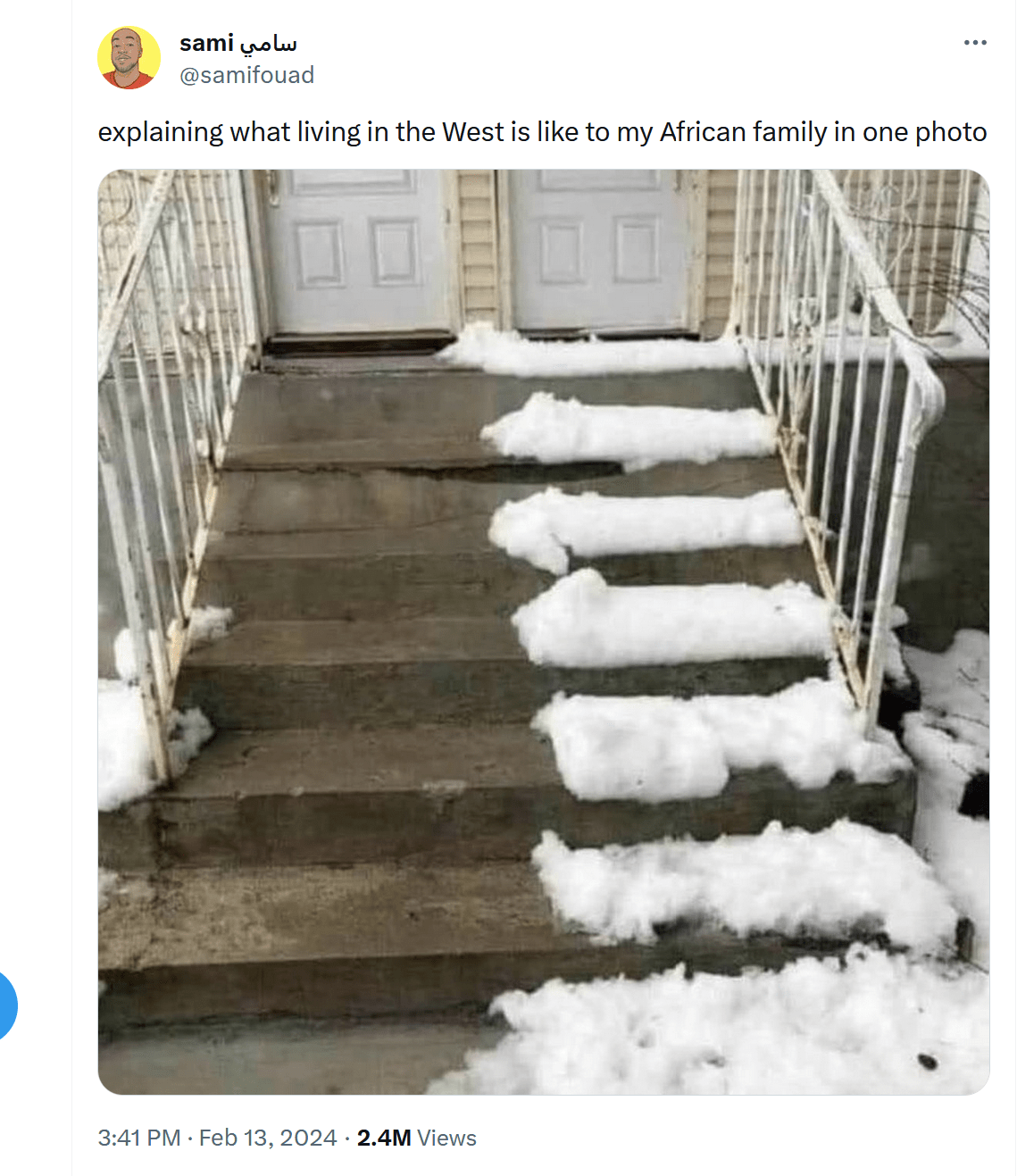 Screenshot of a tweet containing a photograph from user @samifouad with the caption "explaining what living in the West is like to my African family in one photo"

The photo shows shared steps up to two doorways. The snow has been cleared on one half of the steps, but not the other half.